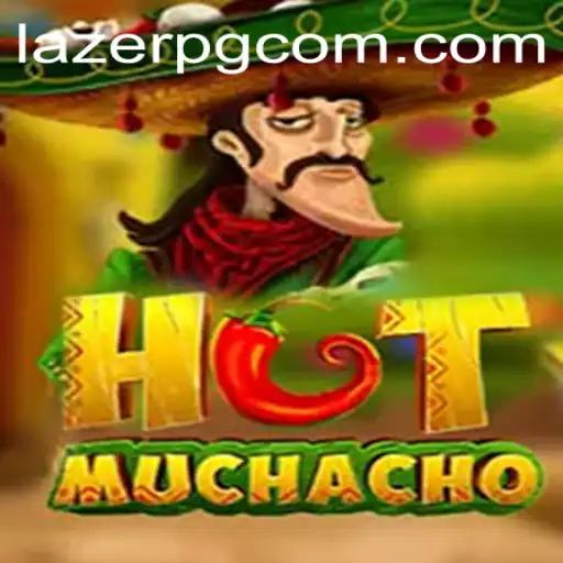 HotMuchacho: A Thrilling Adventure with LAZER PG